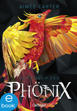 Der Fluch des Phönix von Carter,  Aimée, Illinger,  Maren, Schneider,  Frauke