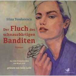 Der Fluch des schnauzbärtigen Banditen von Leib,  Birgit, Loibl,  Julia, Teodorescu,  Irina