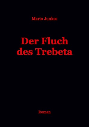 Der Fluch des Trebeta von Junkes,  Mario