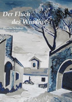 Der Fluch des Windhofs von Schuhart,  Henrike