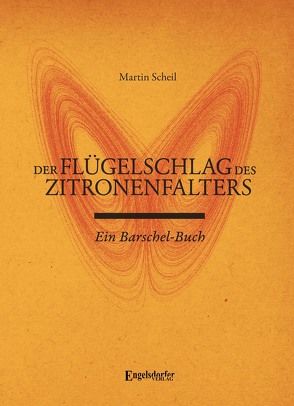 Der Flügelschlag des Zitronenfalters von Scheil,  Martin