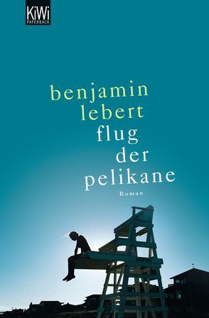 Der Flug der Pelikane von Lebert,  Benjamin