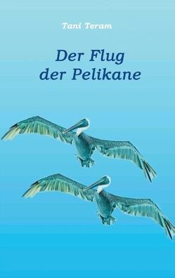 Der Flug der Pelikane von Teram,  Tani