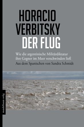 Der Flug von Kaleck,  Wolfgang, Schmidt,  Sandra, Verbitsky,  Horacio