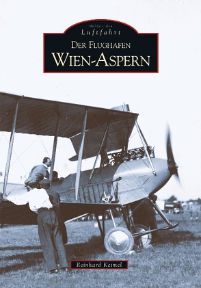 Der Flughafen Wien-Aspern von Keimel,  Reinhard