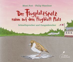 Der Flugplatzspatz nahm auf dem Flugblatt Platz von Port,  Moni, Waechter,  Philip