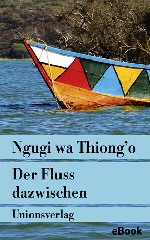 Der Fluss dazwischen von Djafari,  Anita, Thiong'o,  Ngugi wa