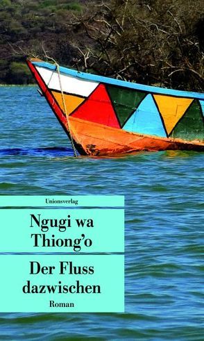 Der Fluss dazwischen von Djafari,  Anita, Thiong'o,  Ngugi wa