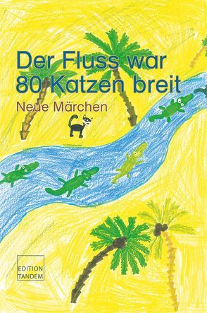 Der Fluss war 80 Katzen breit von Luckmann Robert,  Land Salzburg