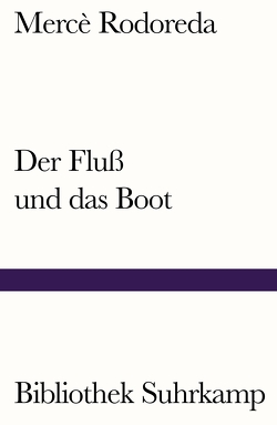 Der Fluß und das Boot von Maass,  Angelika, Rodoreda,  Mercè