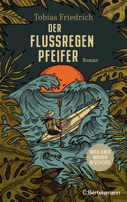 Der Flussregenpfeifer von Friedrich,  Tobias