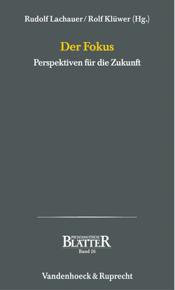 Der Fokus von Bassler,  Markus, Dahlbender,  Reiner W., Dally,  Andreas, Götze,  Paul, Kächele,  Horst, Kämmerer,  Wolfgang, Klüwer,  Rolf, Krause,  Rainer, Lachauer,  Rudolf, Maaz,  Hans-Joachim, Thomä,  Helmut