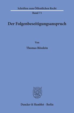 Der Folgenbeseitigungsanspruch. von Rösslein,  Thomas