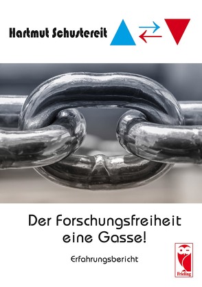 Der Forschungsfreiheit eine Gasse! von Schustereit,  Hartmut