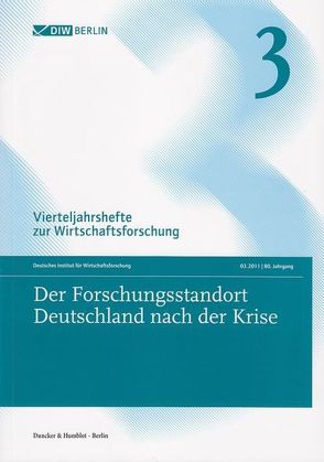 Der Forschungsstandort Deutschland nach der Krise. von Deutsches Institut für Wirtschaftsforschung