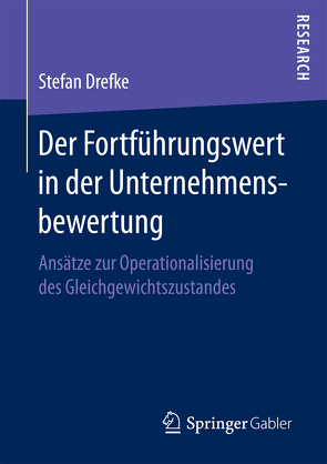 Der Fortführungswert in der Unternehmensbewertung von Drefke,  Stefan