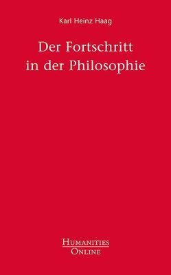 Der Fortschritt in der Philosophie von Haag,  Karl Heinz