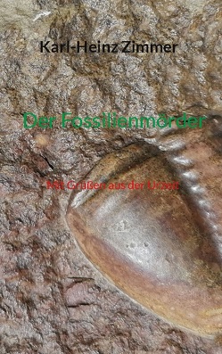 Der Fossilienmörder von Zimmer,  Karl-Heinz