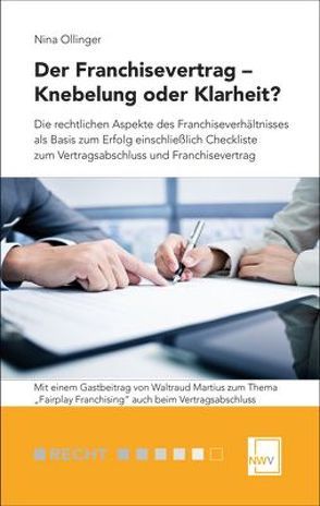 Der Franchisevertrag – Knebelung oder Klarheit? von Martius,  Waltraud, Ollinger,  Nina