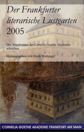 Der Frankfurter literarische Lustgarten von Wettengel,  Dierk