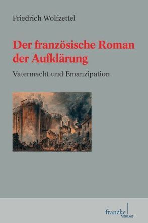 Der französische Roman der Aufklärung von Wolfzettel,  Friedrich