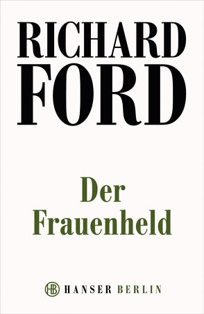 Der Frauenheld von Ford,  Richard, Hielscher,  Martin