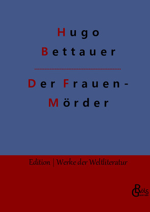 Der Frauenmörder von Bettauer,  Hugo, Gröls-Verlag,  Redaktion