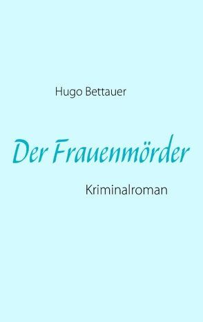 Der Frauenmörder von Bettauer,  Hugo, Siefken,  Jan