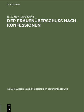 Der Frauenüberschuß nach Konfessionen von Kickh,  Adolf, May,  R. E.