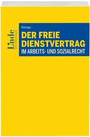 Der freie Dienstvertrag im Arbeits- und Sozialrecht von Bertuch,  Stephanie