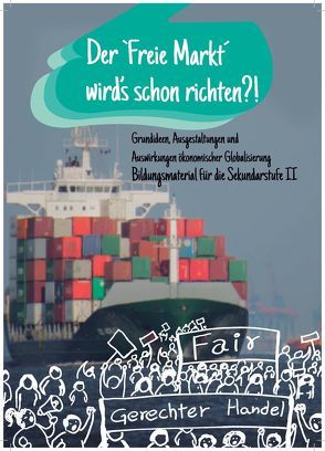 Der `Freie Markt´ wird’s schon richten?! von Fellin,  Giulia, Schmidt,  Andres, Voelker,  Pia, Wassermann,  Steffi