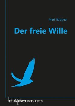 Der freie Wille von Balaguer,  Mark, dos Santos,  Andreas Simon