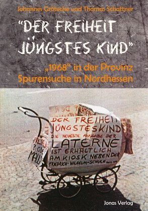 „Der Freiheit jüngstes Kind“ von Grötecke,  Johannes, Schattner,  Thomas