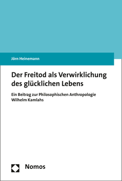 Der Freitod als Verwirklichung des glücklichen Lebens von Heinemann,  Jörn