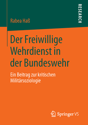 Der Freiwillige Wehrdienst in der Bundeswehr von Haß,  Rabea