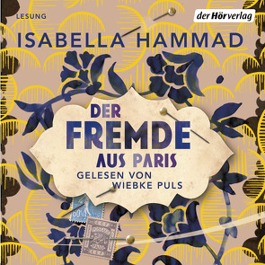 Der Fremde aus Paris von Ahrens,  Henning, Hammad,  Isabella, Puls,  Wiebke