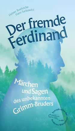 Der fremde Ferdinand von Boehncke,  Heiner, Grimm,  Ferdinand, Sarkowicz,  Hans