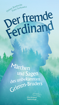 Der fremde Ferdinand von Boehncke,  Heiner, Grimm,  Ferdinand, Sarkowicz,  Hans