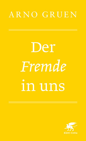 Der Fremde in uns von Gruen,  Arno