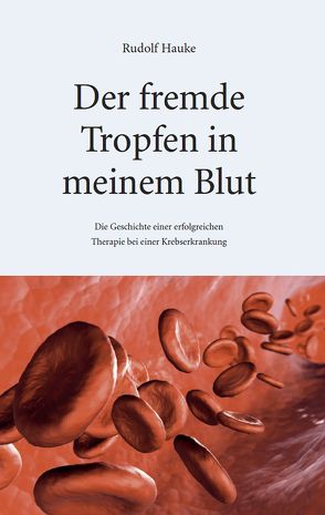 Der fremde Tropfen in meinem Blut von Hauke,  Rudolf