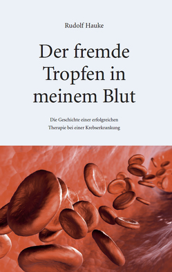 Der fremde Tropfen in meinem Blut von Hauke,  Rudolf