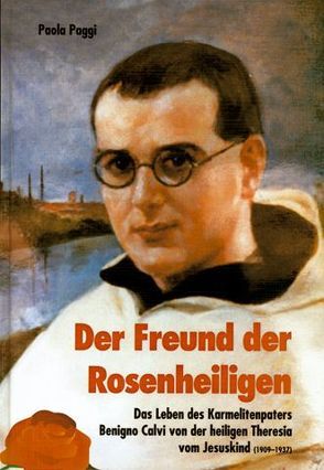 Der Freund der Rosenheiligen von Buchmann,  Bruno, Bühlmann,  Doris, Paggi,  Paola