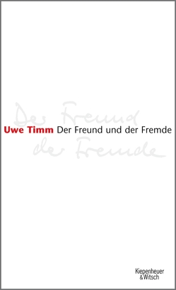 Der Freund und der Fremde von Timm,  Uwe