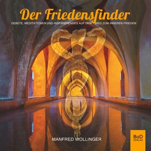 Der Friedensfinder von Wollinger,  Manfred