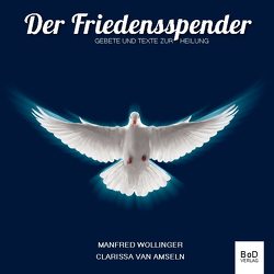 Der Friedensspender von van Amseln,  Clarissa, Wollinger,  Manfred