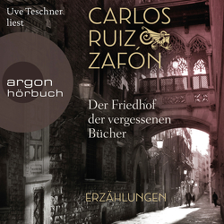 Der Friedhof der vergessenen Bücher von Grüneisen,  Lisa, Ruiz Zafón,  Carlos, Schwaar,  Peter, Teschner,  Uve