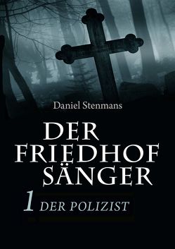 Der Friedhofsänger 1: Der Polizist von Stenmans,  Daniel