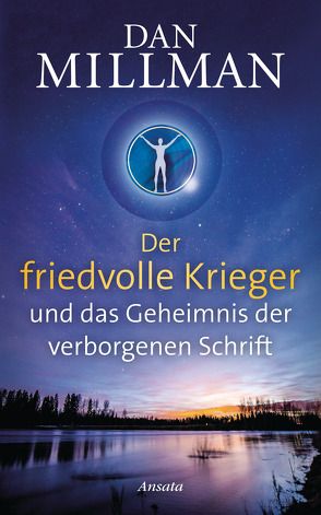 Der friedvolle Krieger und das Geheimnis der verborgenen Schrift von Kurz,  Kristof, Millman,  Dan