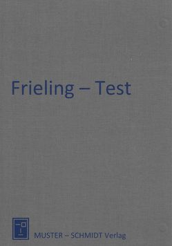 Der Frieling-Test von Frieling,  Heinrich, Schmidt,  Elmar Th, Steinle,  Inge