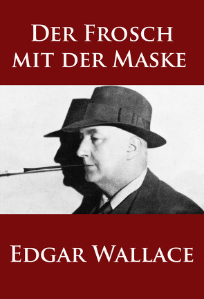 Der Frosch mit der Maske von Wallace,  Edgar